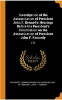 Investigation of the Assassination of President John F. Kennedy: Hearings Before the President's Commission on the Assassination of President John F. Kennedy: V.12