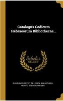 Catalogus Codicum Hebraeorum Bibliothecae...