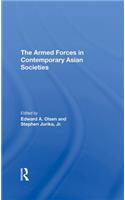 The Armed Forces In Contemporary Asian Societies