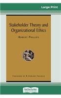 Stakeholder Theory and Organizational Ethics (16pt Large Print Edition)