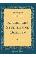 Kirchliche Studien Und Quellen (Classic Reprint)