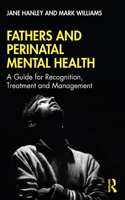 Fathers and Perinatal Mental Health: A Guide for Recognition, Treatment and Management