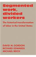 Segmented Work, Divided Workers