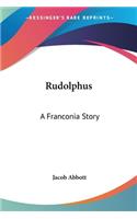 Rudolphus: A Franconia Story