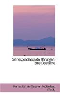 Correspondance de Beranger, Tome Deuxieme: (English)