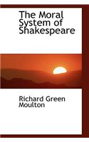 The Moral System of Shakespeare