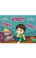 Bored! Bored! Bored!