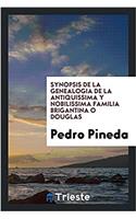 Synopsis de la Genealogia de la Antiquissima y Nobilissima Familia Brigantina O Douglas