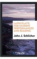 LATIN PLAYS FOR STUDENT PERFORMANCES AND