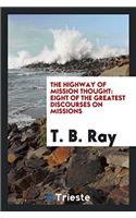 The Highway of mission thought: eight of the greatest discourses on missions