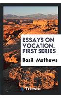 ESSAYS ON VOCATION. FIRST SERIES
