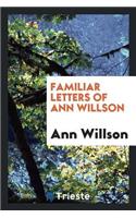 Familiar Letters of Ann Willson