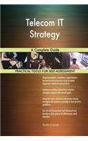 Telecom IT Strategy A Complete Guide