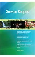 Service Request A Complete Guide - 2019 Edition