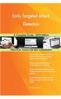 Early Targeted Attack Detection A Complete Guide - 2019 Edition