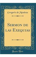 Sermon de las Exequias (Classic Reprint)