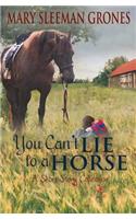 You Can't Lie to a Horse