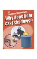 Why Does Light Cast Shadows?
