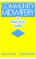 Community Midwifery: A Practical Guide