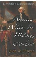 America Writes Its History, 1650-1850
