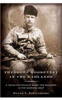 Theodore Roosevelt in the Badlands