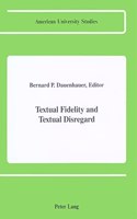 Textual Fidelity and Textual Disregard