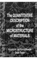 The Quantitative Description of the Microstructure of Materials
