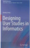 Designing User Studies in Informatics