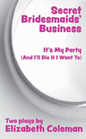 Secrets Bridesmaids' Business/It's My Party (And I'll Die If I Want To)