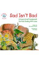 Sad Isn't Bad: A Good-Grief Guidebook for Kids Dealing with Loss