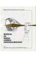 BSAVA Manual of Small Animal Ophthalmology (BSAVA British Small Animal Veterinary Association)