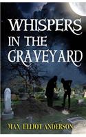 Whispers in the Graveyard