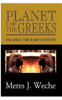 Planet Of The Greeks: The Great Time-Warp Of History