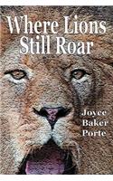 Where Lions Still Roar