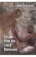 Escape from the Third Dimension