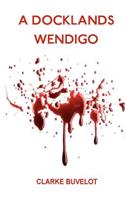 Docklands Wendigo