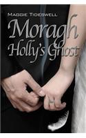 Moragh, Holly's Ghost