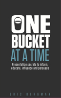 One Bucket at a Time