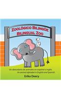 Zoológico Bilingüe / Bilingual Zoo: Un abecedario de animales en español e inglés / An animal alphabet in English and Spanish