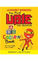 My Fiirst Ubie the Ubinator Coloring Book