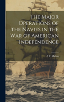 Major Operations of the Navies in the war of American Independence