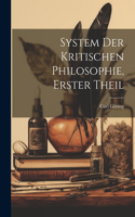 System Der Kritischen Philosophie, Erster Theil
