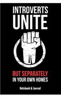 Introverts Unite - But Separately - In Your Own Homes: Notebook & Journal