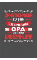 Zahntechniker Zu Sein Ist Eine Ehre - Opa Zu Sein Ist Unbezahlbar: Gepunktetes Notizbuch mit 120 Seiten - 15x23cm (in etwa DIN A5)
