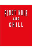 Pinot Noir And Chill