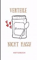 Verteile Hummus Nicht Hass Notizbuch
