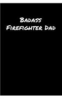 Badass Firefighter Dad