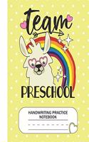 Team Preschool - Handwriting Practice Notebook: Preschool Grade Level K-3 Learn and Practice Handwriting Paper Notebook With Dotted Lined Sheets / Dotted MidLine for Handwriting Practice Kindergar