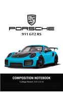 Porsche 911 GT2 RS Composition Notebook College Ruled / 8.5 x 11 in: SuperCars Notebook, Lined Composition Book, Diary, Journal Notebook