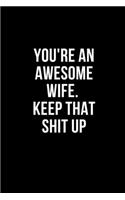You're an Awesome Wife. Keep That Shit Up